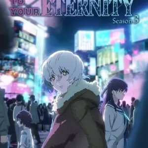 La saison 3 de To Your Eternity a sa date et son diffuseur français